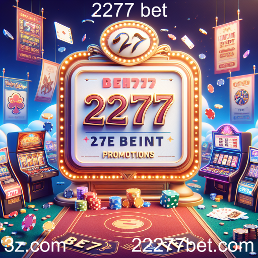 Descubra as Últimas Promoções da 2277 Bet